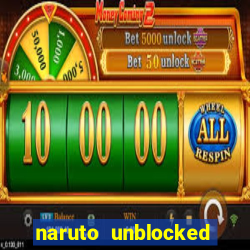 naruto unblocked games 76